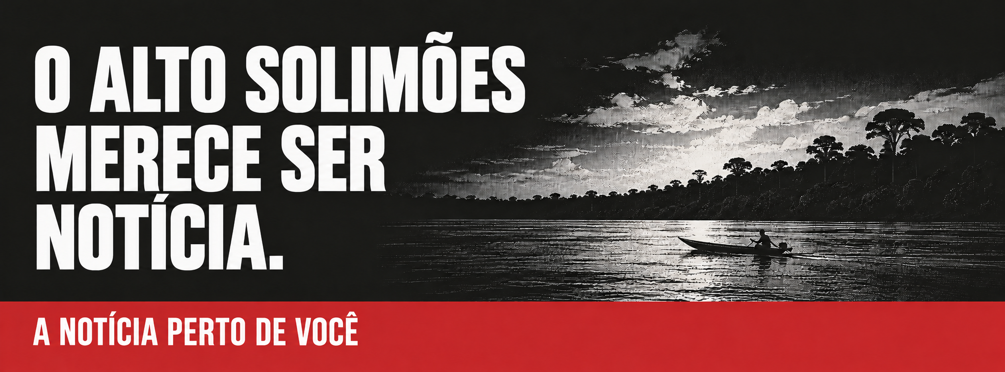 O Alto Solimões merece ser notícia. A notícia perto de você.
